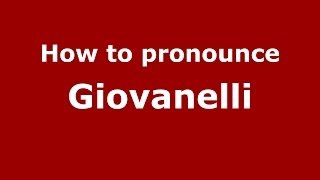 How to pronounce Giovanelli