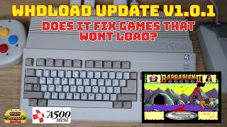 A500 Mini WHDLoad Update V1.0.1 - Does it fix games that won't load?