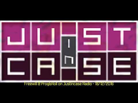 18/12/2016 - Freewill on Justincase Radio