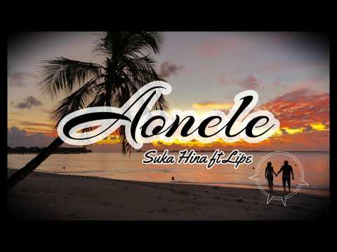 'Aonele - Suka Hina ft LIPE IN THE MIX TOKO