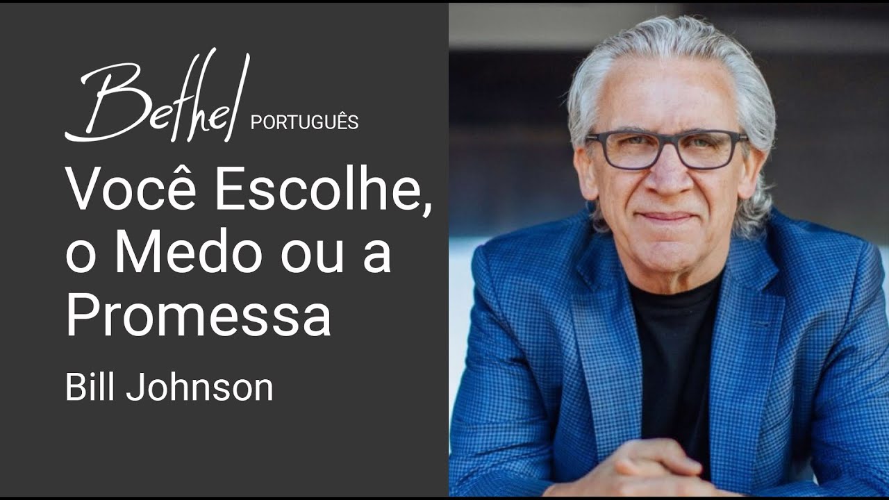 Você Escolhe, o Medo ou a Promessa | Kris Vallotton & Bill Johnson | 15 OUT 2023