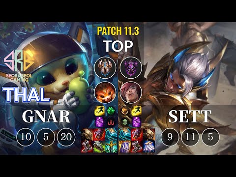 SRB Thal Gnar vs Sett Top - KR Patch 11.3
