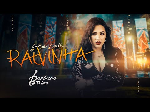 Barbara D`Lux - Fica com Raivinha [EP Piseiro D’Lux] (Clipe Oficial)