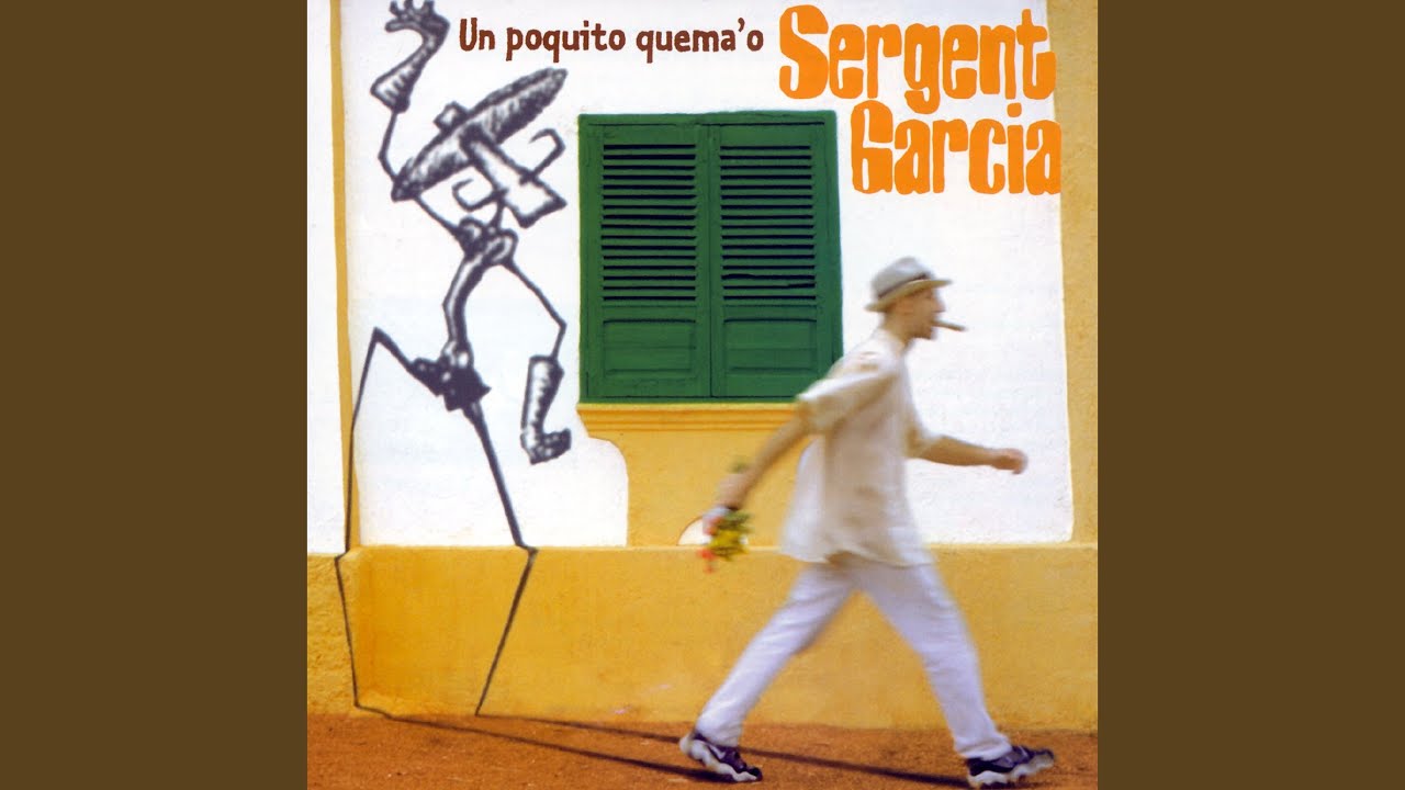 Sergent Garcia - Acabar Mal