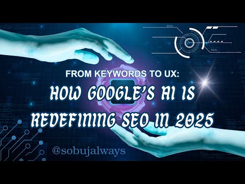 🚀 From Keywords to UX: How Google’s AI is Redefining SEO in 2025