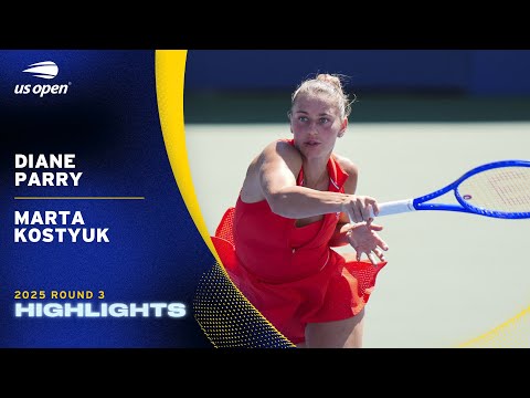 Diane Parry vs. Marta Kostyuk Highlights | 2025 US Open Round 3