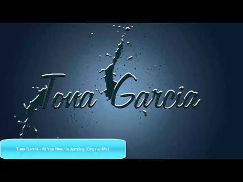 Tona Garcia - All You Need Is Jumping (Original Mix)