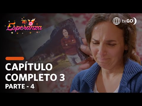 Mi Esperanza 19/07/2018 - Cap 3 - 4/5