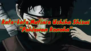 Download lagu Kata-kata mutiara Shisui Uchiha 'Pahlawan Konoha' mp3
