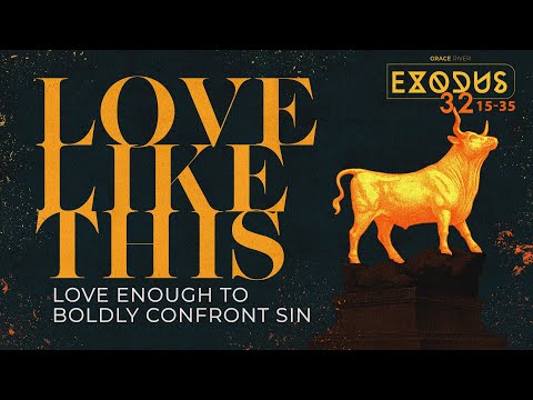 Love Like This - Exodus 32:15-35