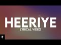 Heeriye Song Lyrics Jasleen Royal Ft Arijit Singh Dulquer Salmaan Official Audio