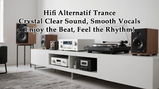 Download lagu Hifi Alternatif Trance Fusion in Smooth Vocals, Crystal Clear Sound & True Stereo! mp3 Download lagu Hifi Alternatif Trance Fusion in Smooth Vocals, Crystal Clear Sound & True Stereo! mp3