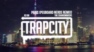 The Chainsmokers - Paris (Pegboard Nerds Remix)