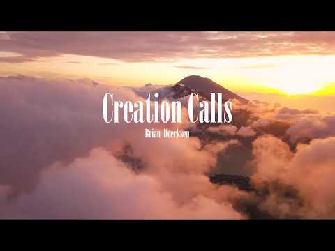Creation Calls by Brian Doerksen 4K