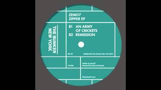 Zemi17 - "An Army Of Crickets" (The Bunker New York 017)