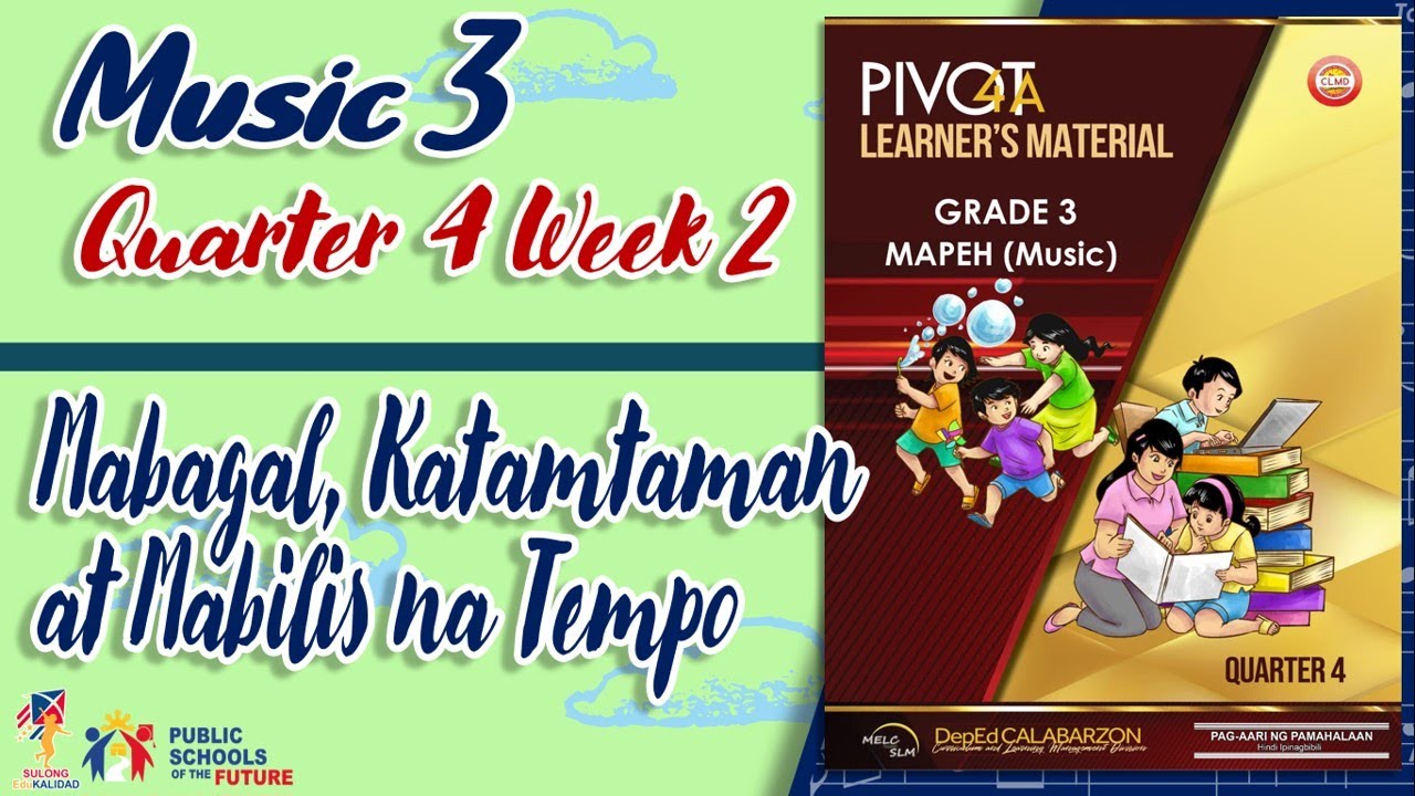MUSIC 3 QUARTER 4 WEEK 2 | MABAGAL, KATAMTAMAN AT MABILIS NA TEMPO | GRADE 3 MELC Bases | Pivot 4A