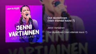 Jenni Vartiainen - Oot Täydellinen (Vain Elämää Kausi 7)