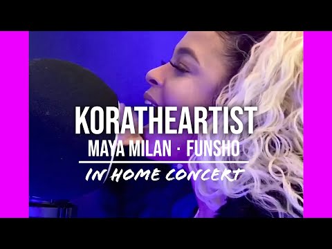 INHOME CONCERT 8 FT. KORATHEARTIST , MAYA MILAN , & FUNSHO