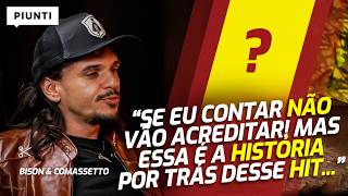O PROCESSO POR TRÁS DO HIT E A DIFICULDADE DE FUGIR DO MEME | Piunti entrevista Bison e Comasseto