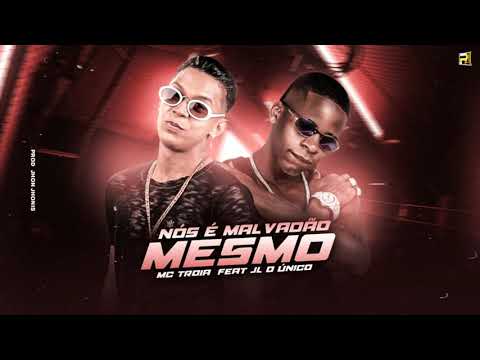 MC TRÓIA FEAT. JL O ÚNICO - NÓS É MALVADÃO MESMO - MÚSICA NOVA