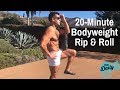 20-MINUTE BODYWEIGHT ROLL & RIP! | BJ Gaddour Foam Roller Workout