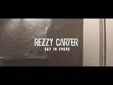 Rezzy Carter - “Get In There” ( Official Video ) Shot By @VickMont