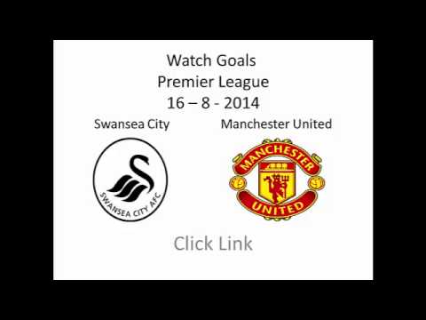 Manchester United vs Swansea City 1-2 All Goals ( 16-8-2014 )