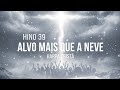 Alvo Mais Que A Neve Hino 39 Ou 15 Com A Letra Harpa Cristã Worship
