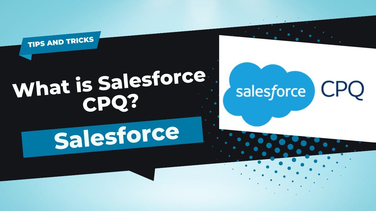 Salesforce CPQ Overview: Streamlining Sales with Enhanced Efficiency