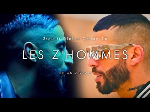 Stou FT Didine Canon 16 - LES Z'HOMMES | URBAN Z REMIX