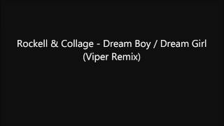 Rockell &amp; Collage   Dream Boy   Dream Girl Viper Remix)