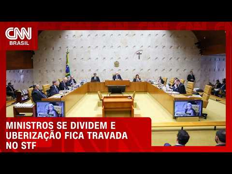 Ministros se dividem e uberização fica travada no STF | CNN NOVO DIA