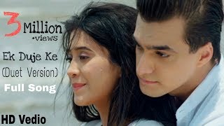 Ek Duje Ke  Full Romantic Song (Duet Version)Yeh R