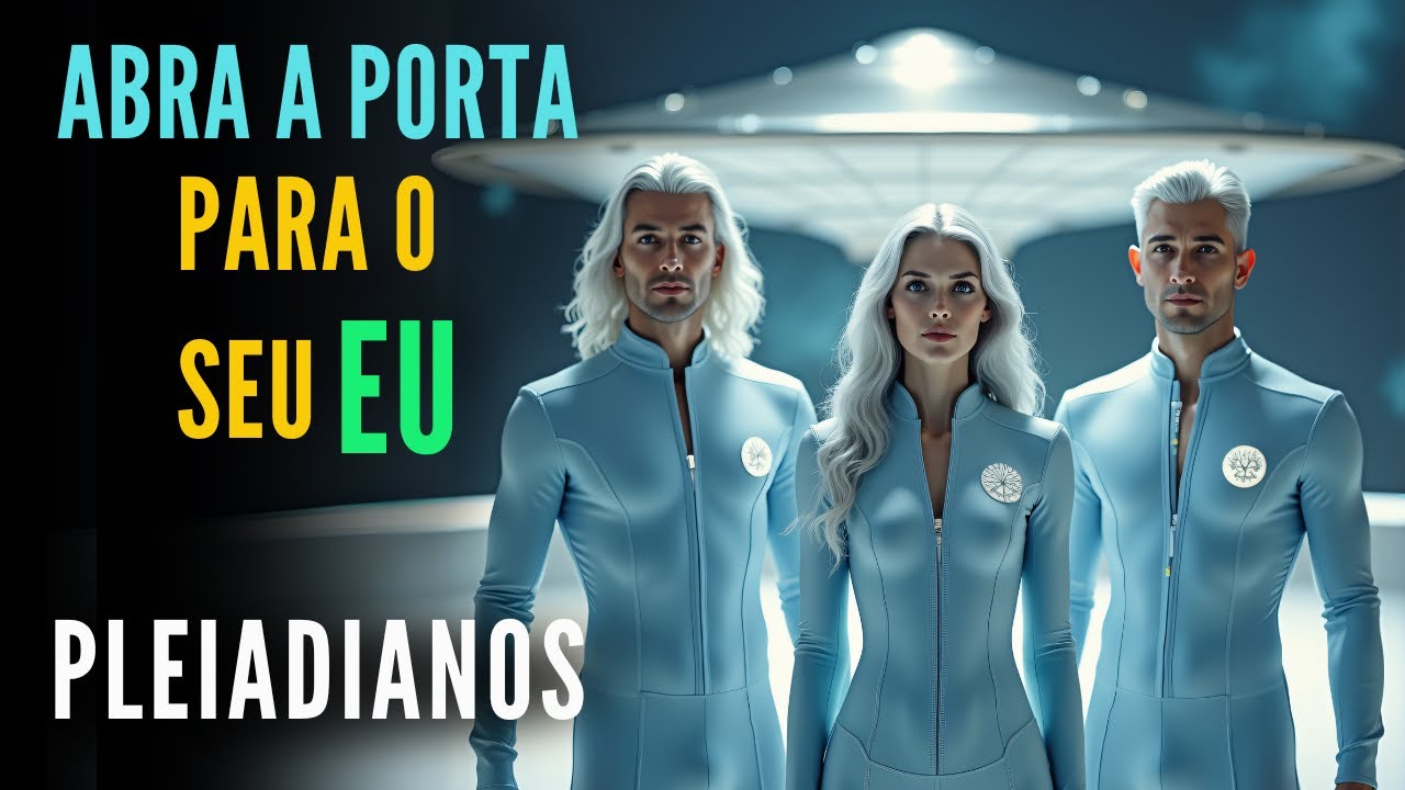 🔴OS PLEIADIANOS  |  "ABRA A PORTA  PARA O SEU EU"  |  Kryon do Serviço Magnético