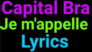 Capital Bra | Je m´appelle | Lyrics