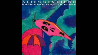 Alien Sex Fiend - Hurricane Fighter (Dub)