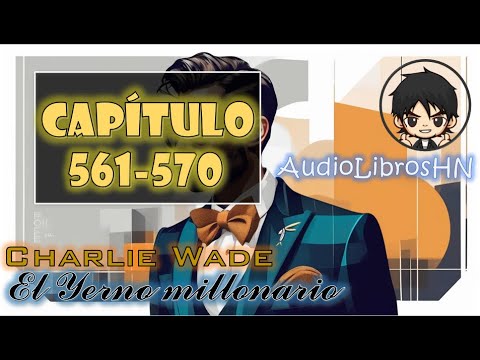 22-06-23 El Yerno Millonario  - CAPITULO 561 - 570