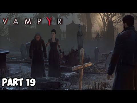Vampyr Walkthrough Gameplay Part 19 - Mary Reid Boss Fight (With Commentary)