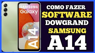 Como Reparar Software,fazer DOWNGRAD no Samsung A14 passo a passo Daniel tutoriais cell