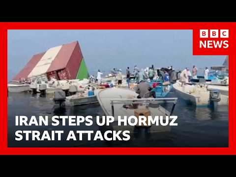 Iran escalates attacks in the Strait of Hormuz | BBC News