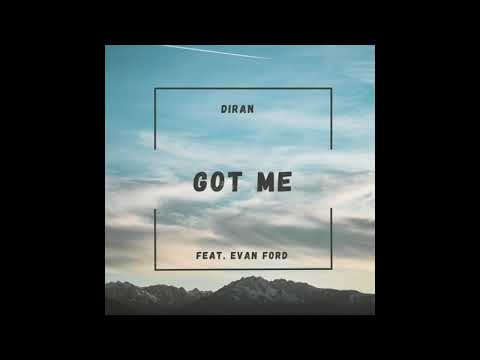Diran - Got Me (feat. Evan Ford)