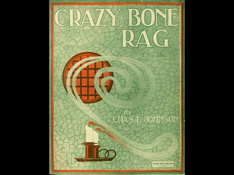 CRAZY BONE RAG (JOHNSON, 1913)