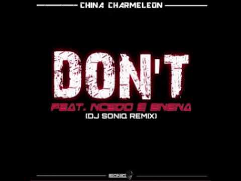 China Charmeleon ft Ncedo & Snena - Don't (Dj Soniq Bootleg)