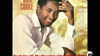 Sam Cooke - Don&#39;t Cry On My Shoulder (Alternate Version)