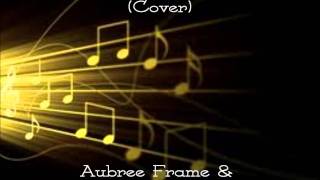 Time After Time cover by Matt Jackson & Aubree Frame