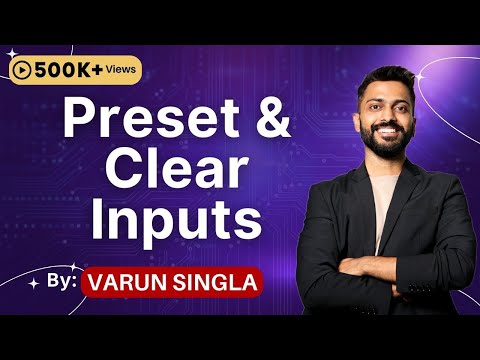 Lec- 43: Preset & Clear Inputs in Flip flop | Asynchronous Inputs