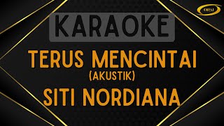 Download lagu Siti Nordiana - Terus Mencintai (Akustik) [Karaoke] mp3