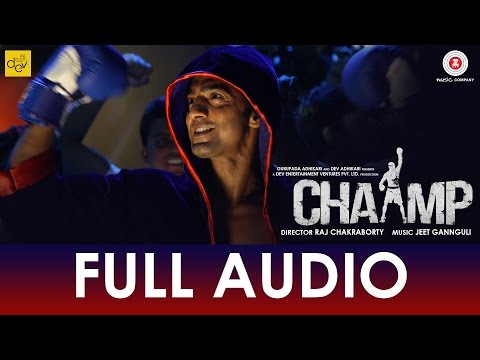 Tu Hi Hai Chaamp - Full Audio | Chaamp | Dev & Rukmini | Raj Chakraborty | Jeet Gannguli
