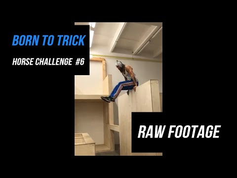Born to Trick Horse Challenge #6 Raw Footage
