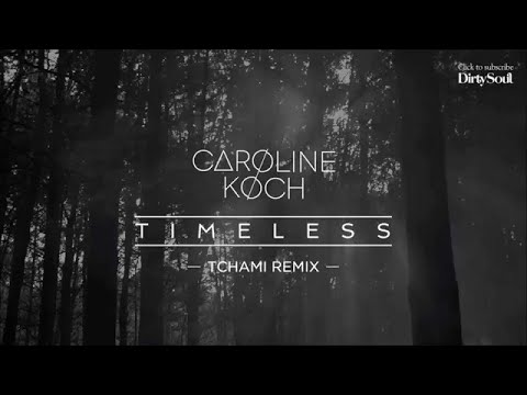 Caroline Koch - Timeless (Tchami Remix) [Dirty Soul Music]